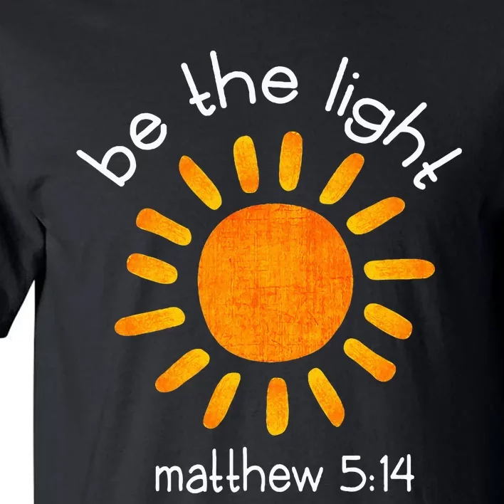 Christian Be The Light Bible Scripture Faith Quote Gifts Tall T-Shirt