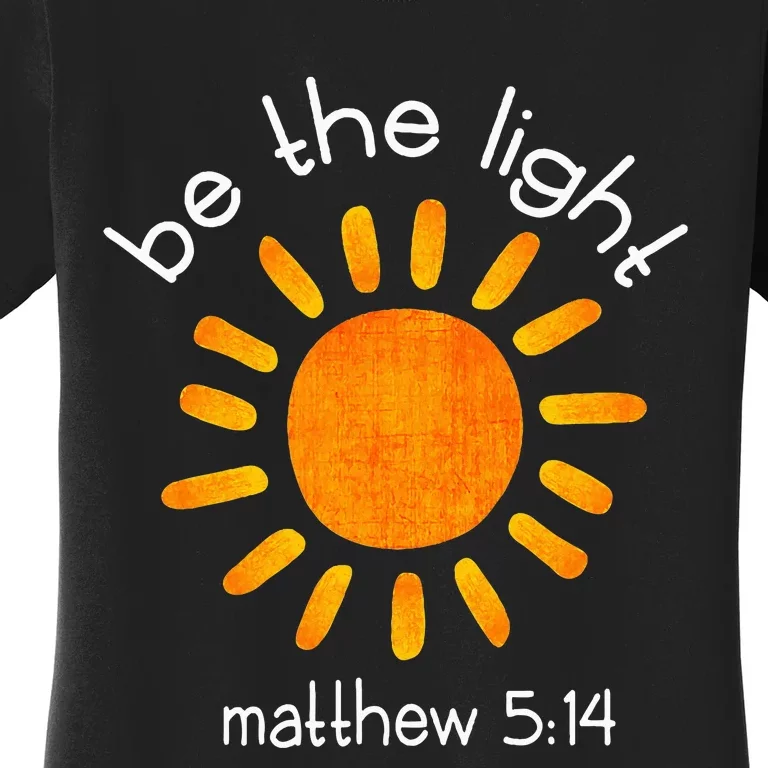 Christian Be The Light Bible Scripture Faith Quote Gifts Women's T-Shirt