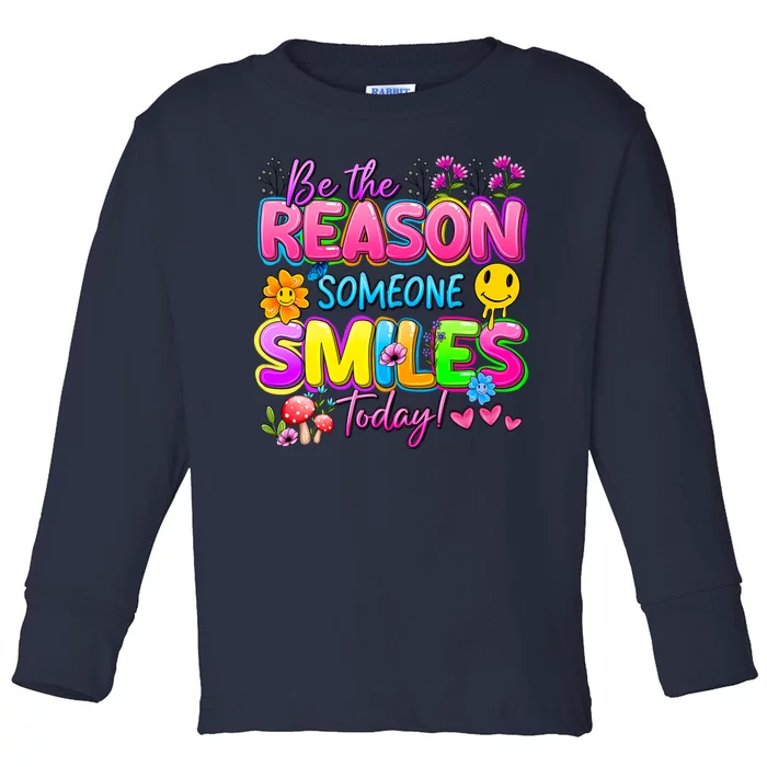 Cool Be The Reason Someone Smiles Today Toddler Long Sleeve Shirt