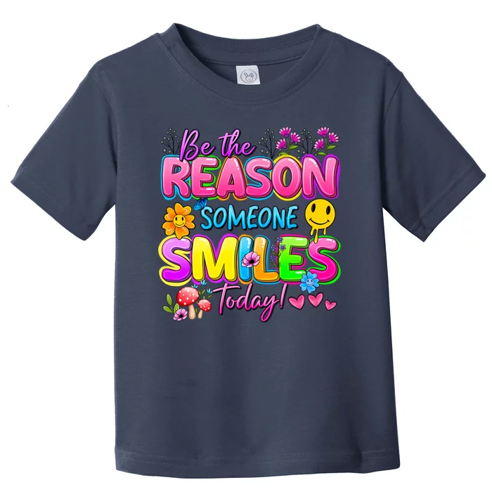 Cool Be The Reason Someone Smiles Today Toddler T-Shirt