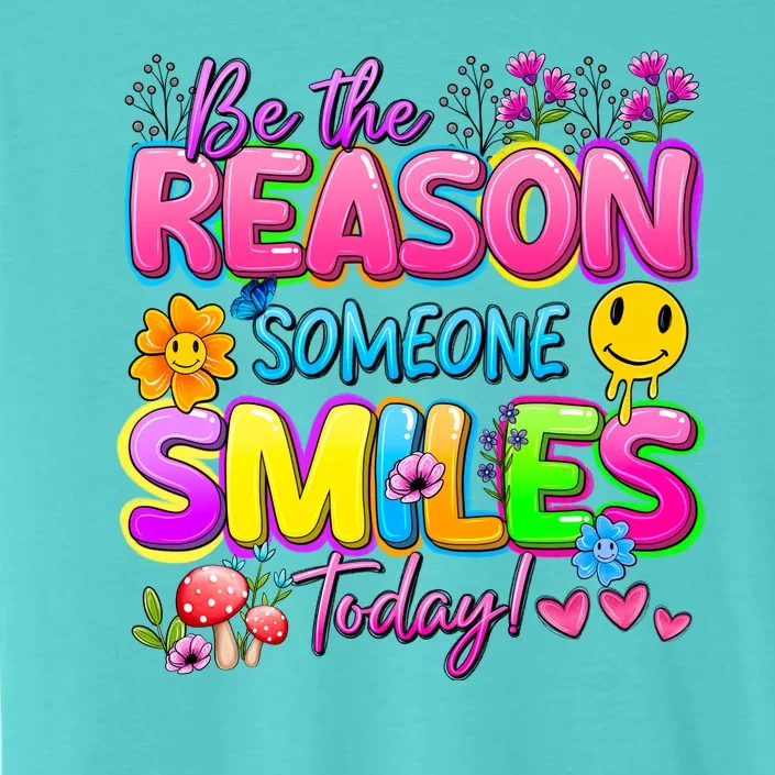 Cool Be The Reason Someone Smiles Today ChromaSoft Performance T-Shirt