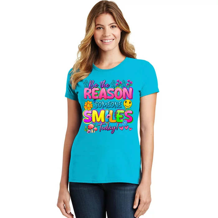 Cool Be The Reason Someone Smiles Today Women's T-Shirt