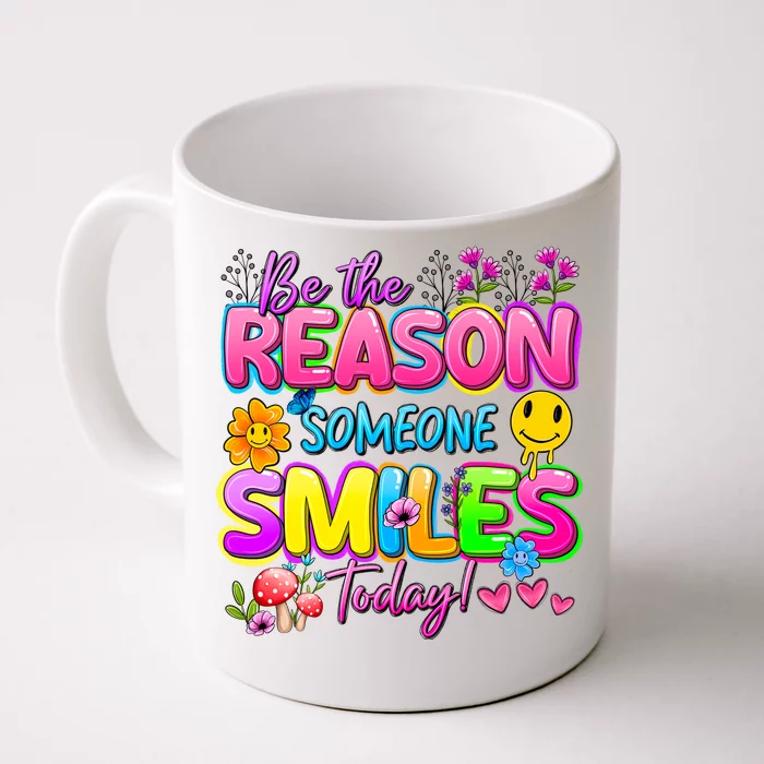 Cool Be The Reason Someone Smiles Today Front & Back Coffee Mug