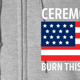 Ceremony Burn This Flag American Full Zip Hoodie