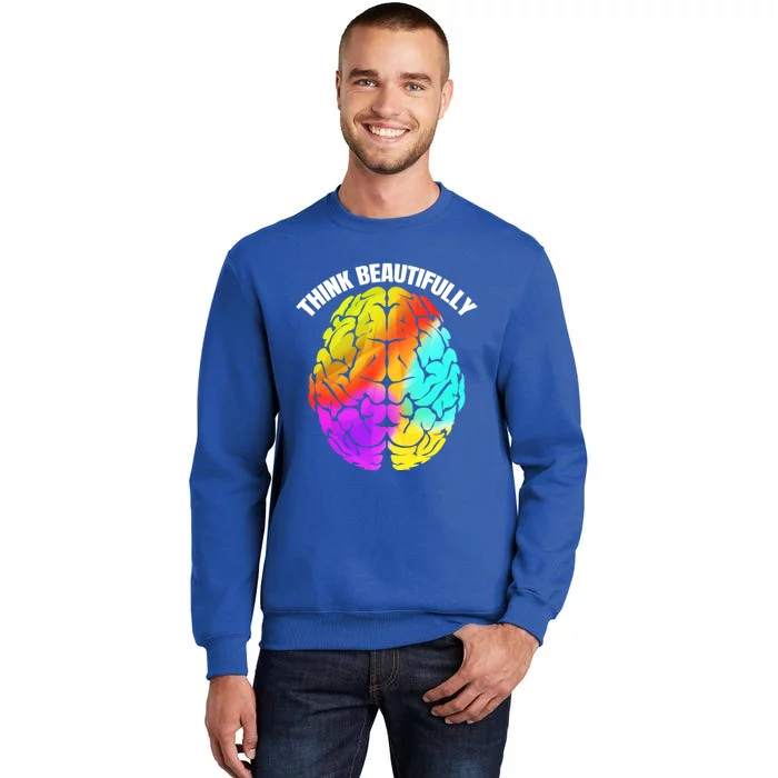 Colorful Brain Think Beautifully Lgbtq Pride Month Gift Tall Sweatshirt