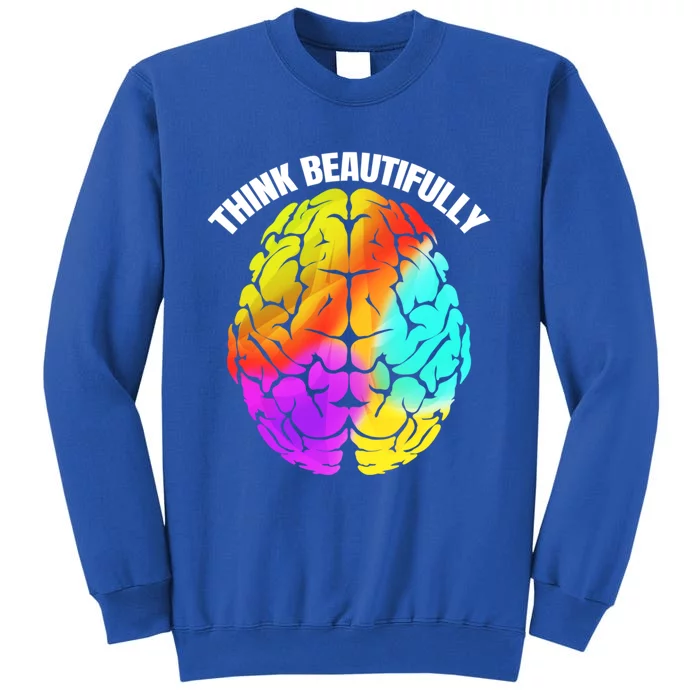 Colorful Brain Think Beautifully Lgbtq Pride Month Gift Tall Sweatshirt