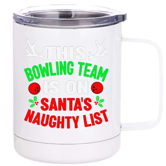 Christmas Bowling Team On Santas Naughty List Funny Funny Front & Back 12oz Stainless Steel Tumbler Cup