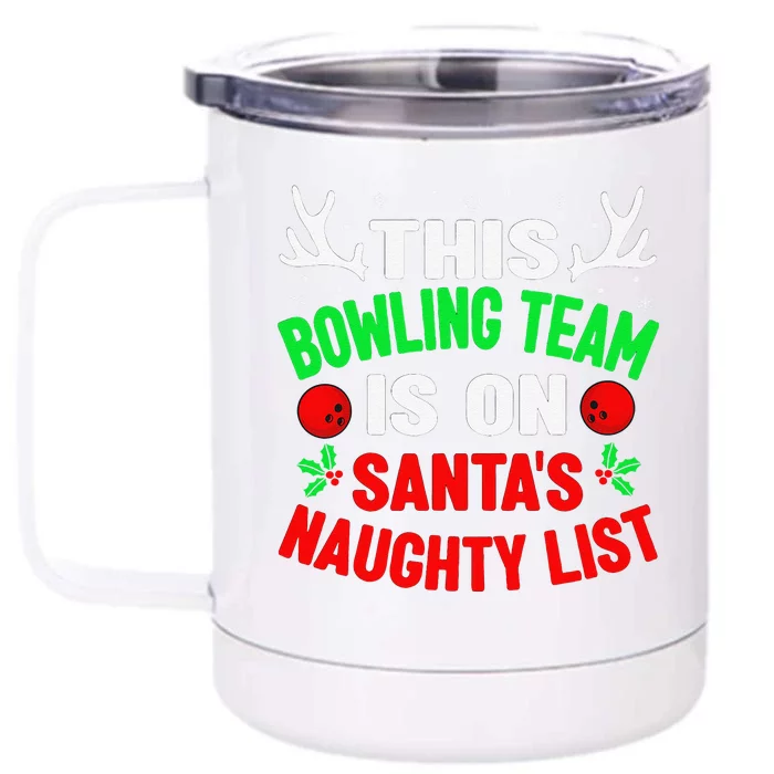 Christmas Bowling Team On Santas Naughty List Funny Funny Front & Back 12oz Stainless Steel Tumbler Cup