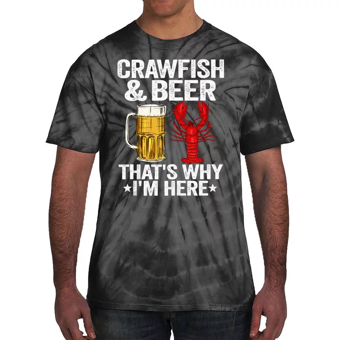 Crawfish & Beer Thats Why Im Here Crayfish Daddy Crawfish Tie-Dye T-Shirt