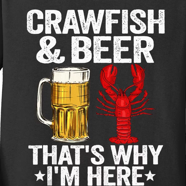 Crawfish & Beer Thats Why Im Here Crayfish Daddy Crawfish Kids Long Sleeve Shirt