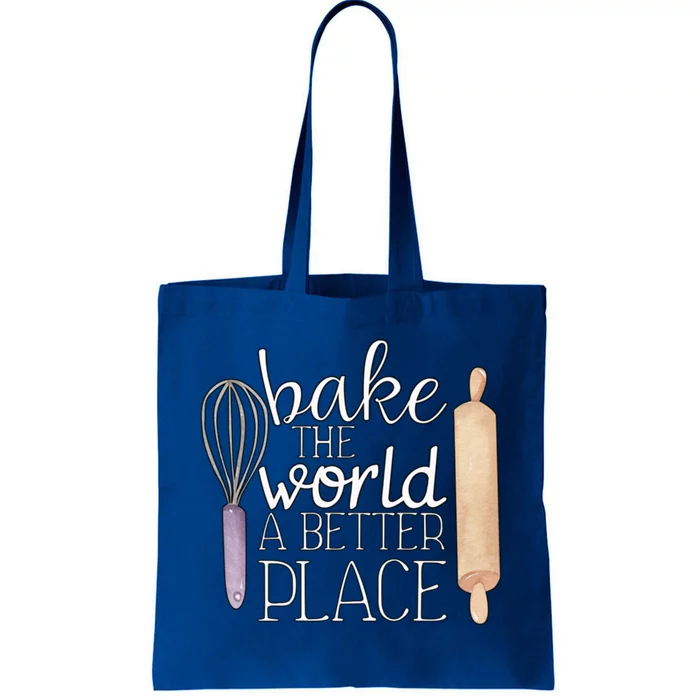 Cute Bake The World A Better Place Baking Quote Gift Tote Bag