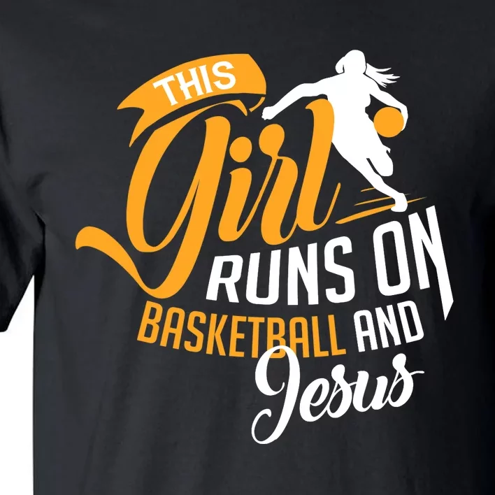 Christian Basketball This Girl Runs On Jesus And Basketball Tall T-Shirt