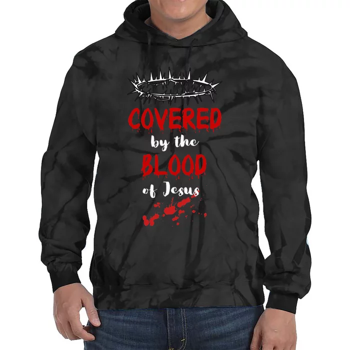 Covered By The Blood Of Jesus Christian Halloween Funny Tie Dye Hoodie