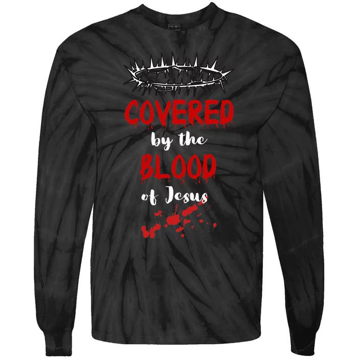 Covered By The Blood Of Jesus Christian Halloween Funny Tie-Dye Long Sleeve Shirt