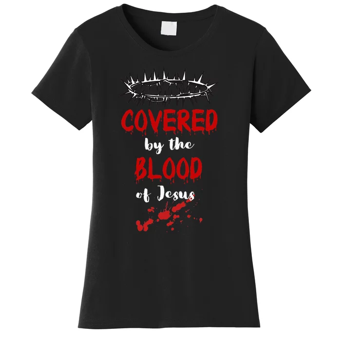 Covered By The Blood Of Jesus Christian Halloween Funny Women's T-Shirt