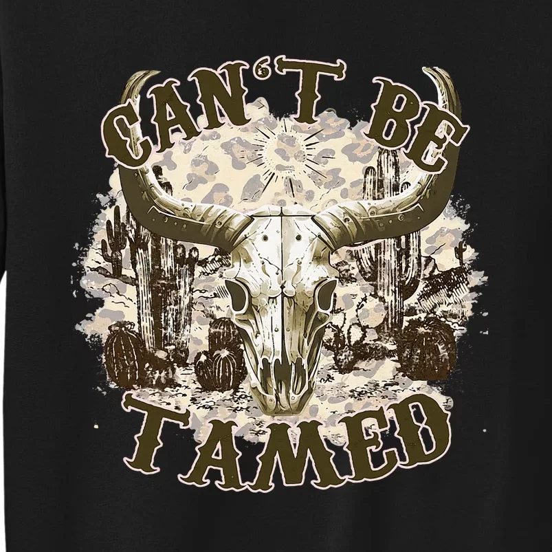 CanT Be Tamed Western Cow Skull Cowboy Cowgirl Costume Tall Sweatshirt