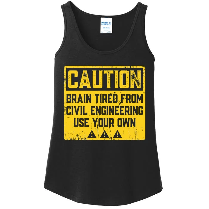 Caution: Brain Tired From Use Your Own Funny Civil Engineer Ladies Essential Tank