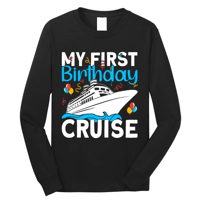 Cruising Boat Trip My Frist Birthday Cruise Long Sleeve Shirt