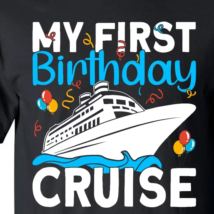 Cruising Boat Trip My Frist Birthday Cruise Tall T-Shirt