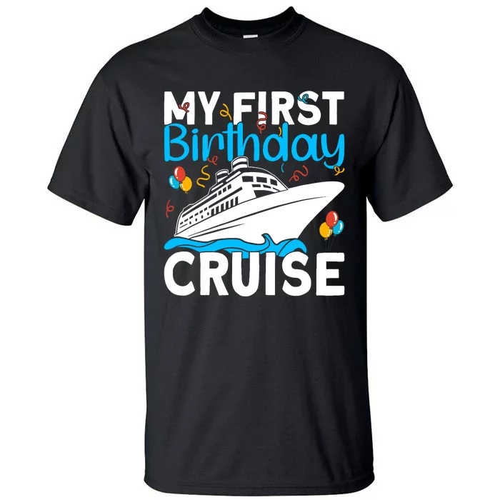 Cruising Boat Trip My Frist Birthday Cruise Tall T-Shirt