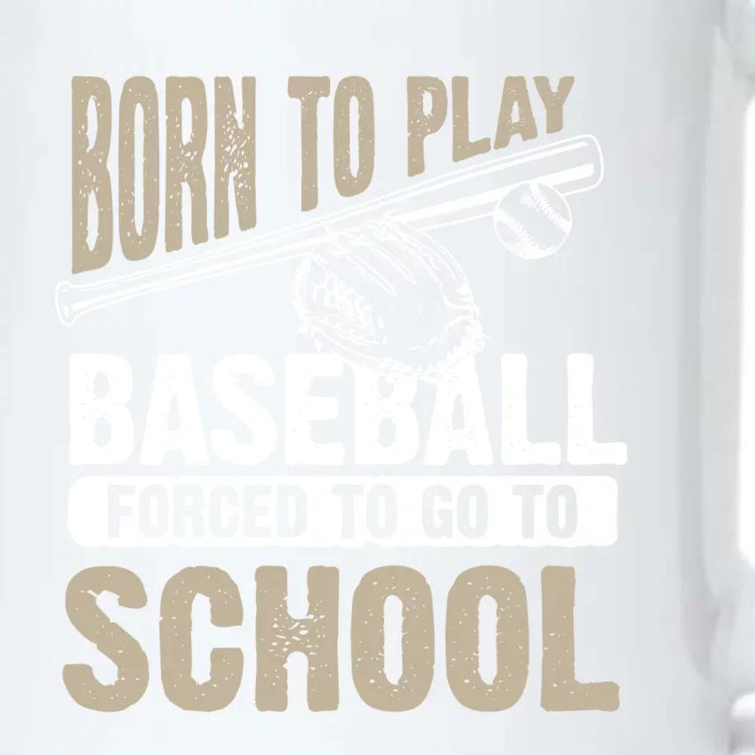 Cool Born To Play Baseball Forced To Go To School Gift Funny Gift Black Color Changing Mug