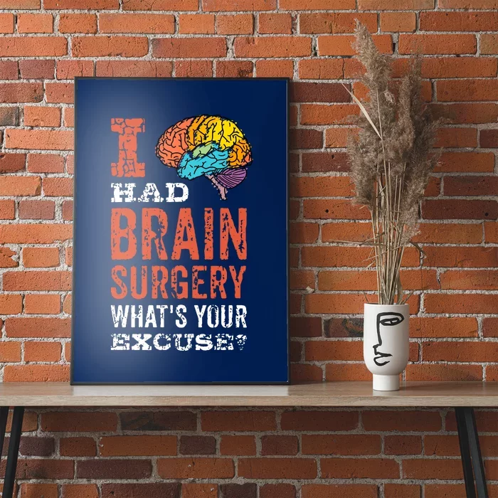 Colorful Brain Tumor I Had Brain Surgery Whats Your Excuse Brain Tumor Poster