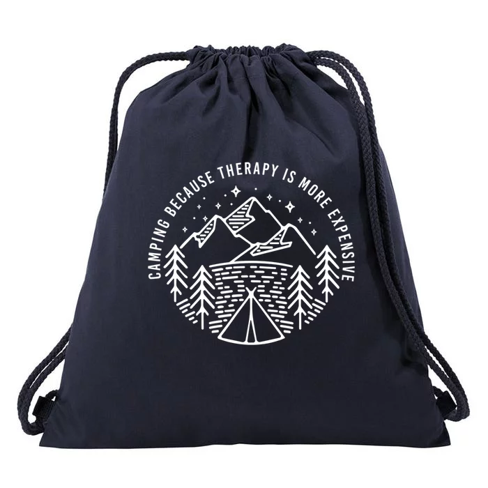 Camping Because Therapy Is More Expensive Great Gift Drawstring Bag