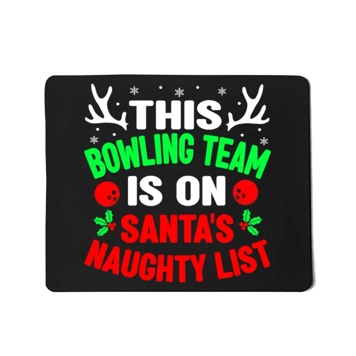 Christmas Bowling Team On Santa's Naughty List Mousepad