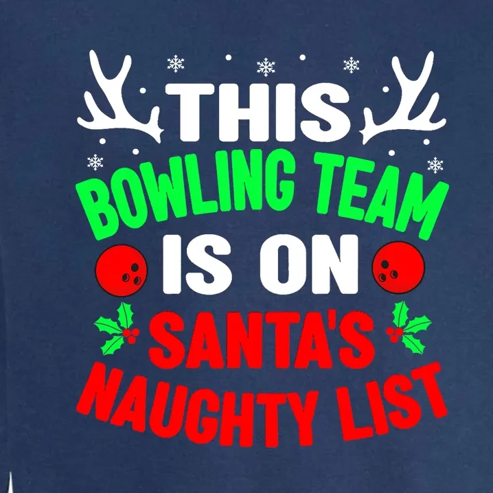 Christmas Bowling Team On Santa's Naughty List Garment-Dyed Sweatshirt