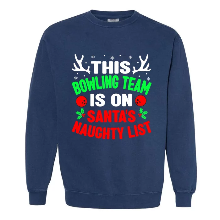 Christmas Bowling Team On Santa's Naughty List Garment-Dyed Sweatshirt