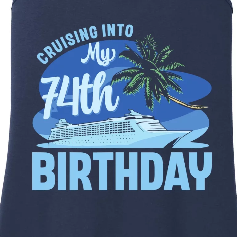 Cruise Boat Trip Vacation Cruising Into My 74th Birthday Ladies Essential Tank