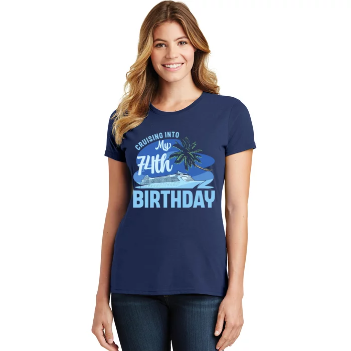 Cruise Boat Trip Vacation Cruising Into My 74th Birthday Women's T-Shirt