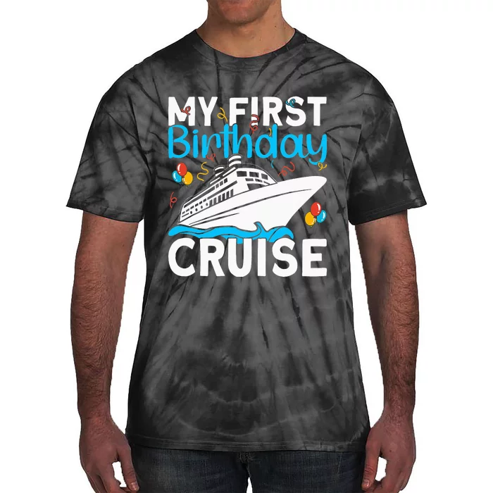 Cruising Boat Trip My Frist Birthday Cruise Tie-Dye T-Shirt