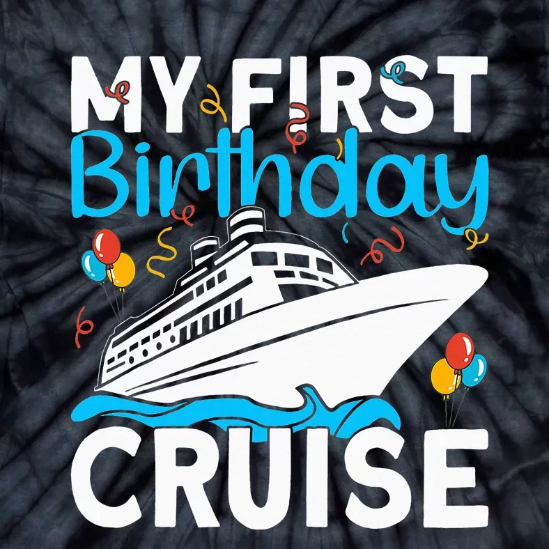 Cruising Boat Trip My Frist Birthday Cruise Tie-Dye T-Shirt