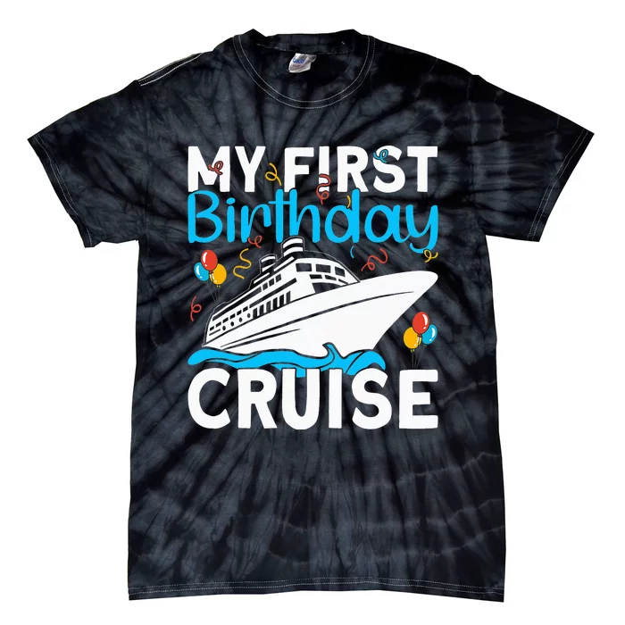 Cruising Boat Trip My Frist Birthday Cruise Tie-Dye T-Shirt