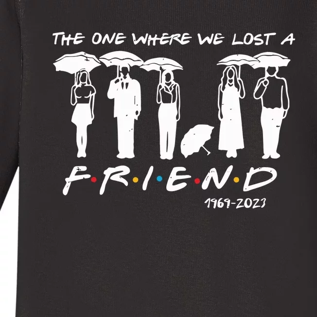 Chandler Bing The One Where We Lost A Friend Honoring Baby Long Sleeve Bodysuit