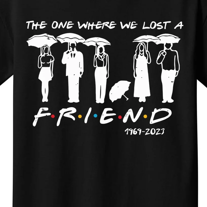 Chandler Bing The One Where We Lost A Friend Honoring Kids T-Shirt