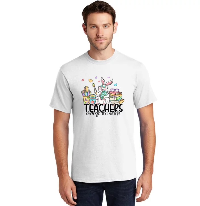 Cute Bunny Teachers Change The World Easter Day Tall T-Shirt