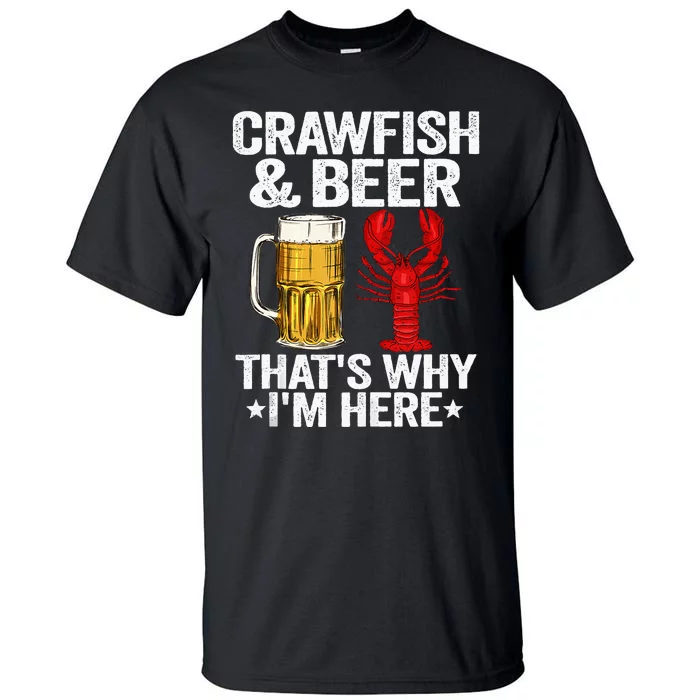 Crawfish & Beer Thats Why Im Here Crayfish Daddy Crawfish Tall T-Shirt