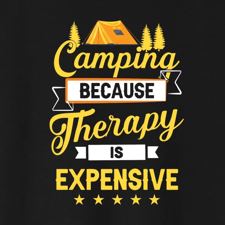 Camping Because Therapy Is Expensive Gift For Camper Women's Crop Top Tee