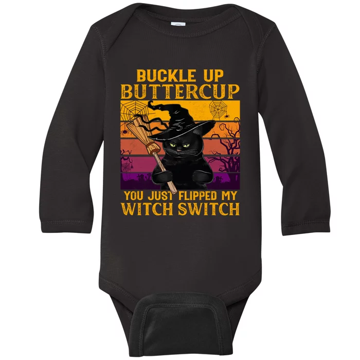 Cat Buckle Up Buttercup You Just Flipped My Witch Baby Long Sleeve Bodysuit