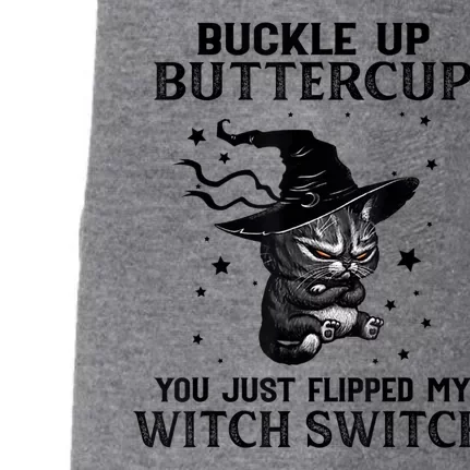 Cat Buckle Up Buttercup You Just Flipped My Witch Switch Doggie 3-End Fleece Hoodie