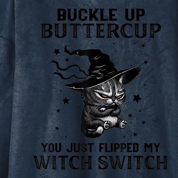 Cat Buckle Up Buttercup You Just Flipped My Witch Switch Hooded Wearable Blanket