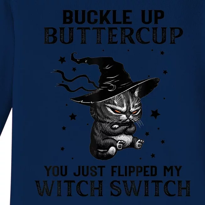 Cat Buckle Up Buttercup You Just Flipped My Witch Switch Baby Long Sleeve Bodysuit