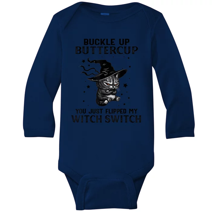 Cat Buckle Up Buttercup You Just Flipped My Witch Switch Baby Long Sleeve Bodysuit