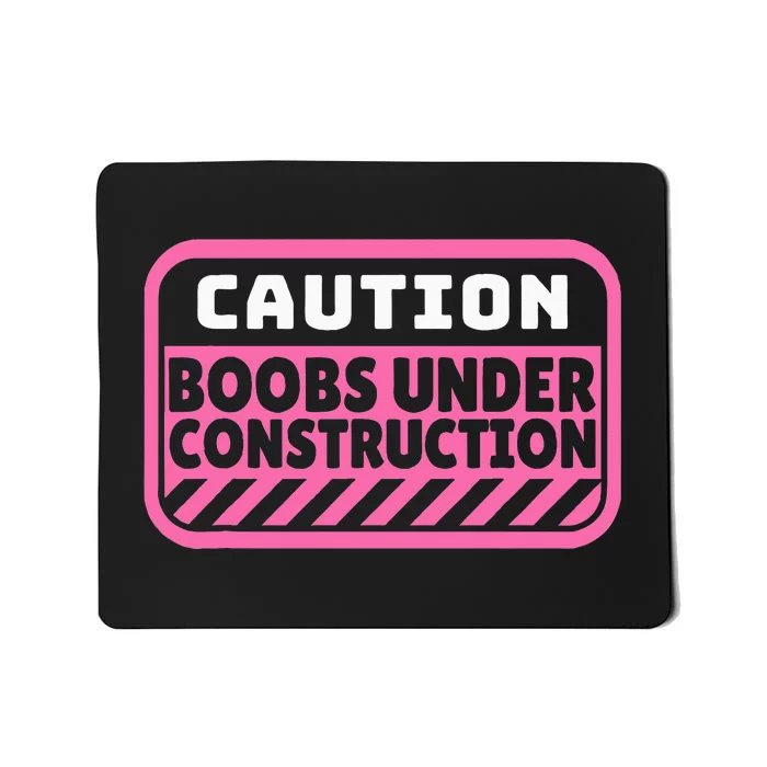 Caution Boobs Under Construction Cancer Mousepad