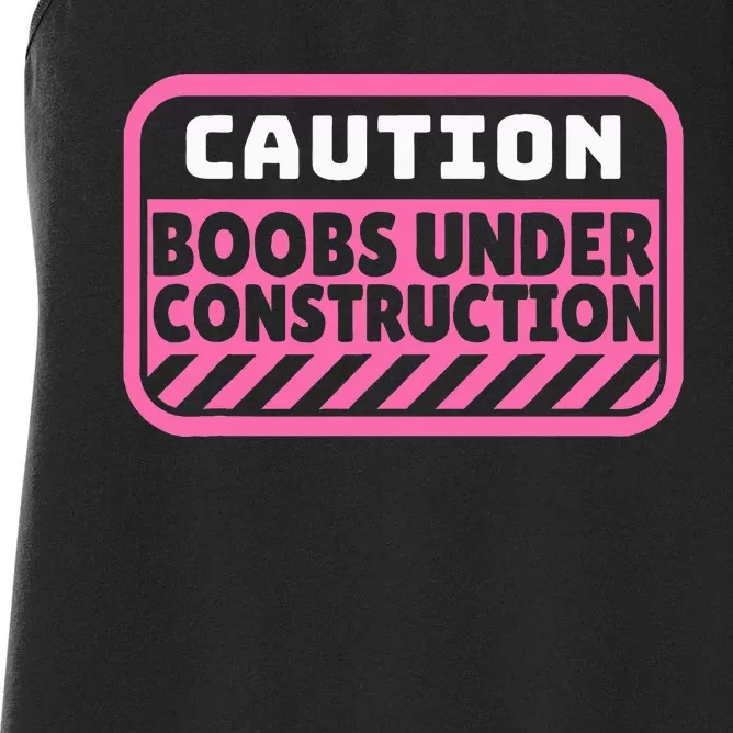 Caution Boobs Under Construction Cancer Women's Racerback Tank