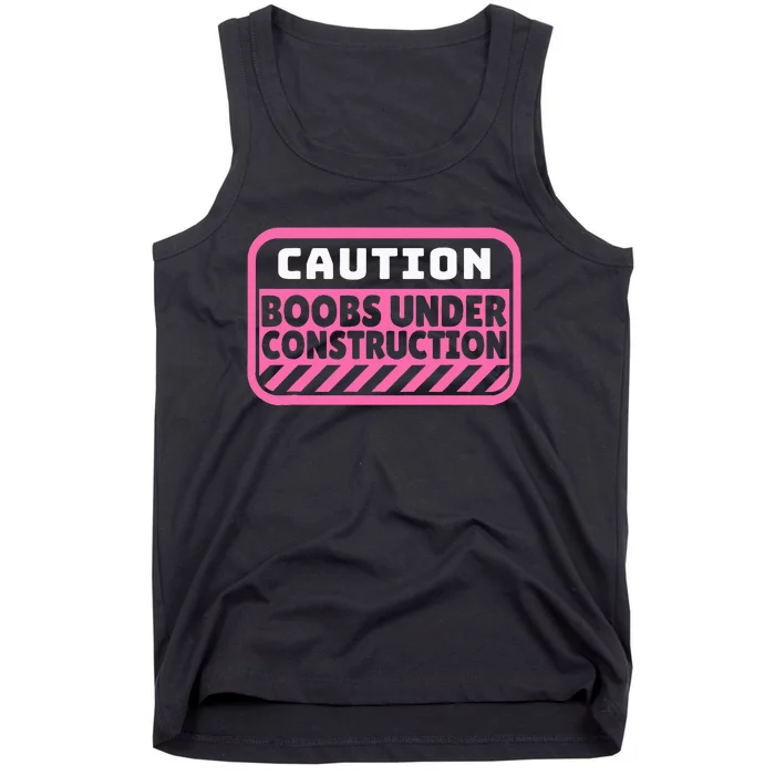 Caution Boobs Under Construction Cancer Tank Top