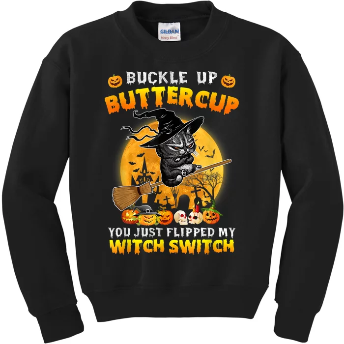 Cat Buckle Up Buttercup You Just Flipped My Witch Switch Kids Sweatshirt