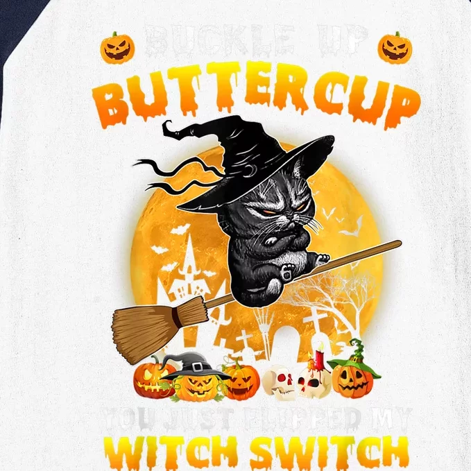 Cat Buckle Up Buttercup You Just Flipped My Witch Switch Baseball Sleeve Shirt